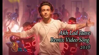 Akh Lad Jaave || Remix Video Song 2018 || By Rj Mix