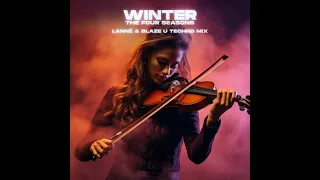 LANNÉ & Blaze U - Winter (The Four Seasons) (Techno Mix) [Extended Mix]