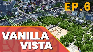 Vanilla Vista Ep 6 | Complete Beginner's Guide to Cities Skylines | Vanilla 2023