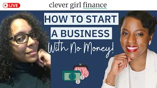 How To Start a Business With No Money! | Clever Girl Finance