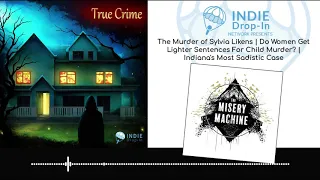 The Murder of Sylvia Likens | Indiana's Most Sadistic Case by The Misery Machine