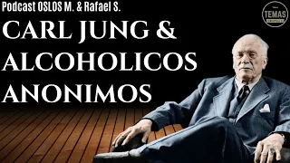 Carl Jung y Alcoholicos Anonimos /Rafael S.B. & Oslos M. / #podcast