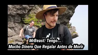 MrBeast: Tengo Mucho Dinero que Regalar antes de Morir...  (Tono triste + Subtitulado)