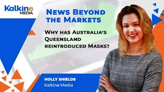 News Beyond Markets || Why Has Australia’s Queensland Reintroduced Masks?