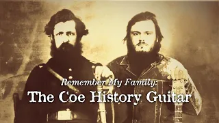 Remember My Family: The Coe History Guitar