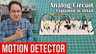 Motion Detector without PIR module! Analog circuit Explained