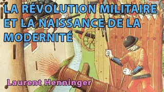 Laurent Henninger : La révolution militaire et la naissance de la modernité (conférence)