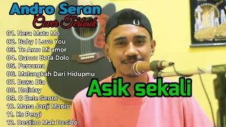ANDRO SERAN FULL ALBUM COVER TERBARU 2023 || COVER TERBAIK || MUSIK INDONESIA || LAGU TIMUR TIMUR