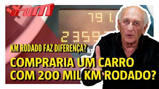 Você compraria um carro com 200 mil km rodados?