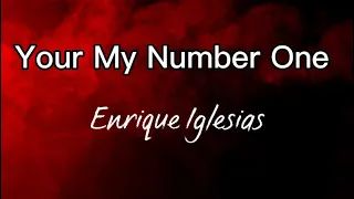 Enrique Iglesias - You’re My Number One (Lyrics)