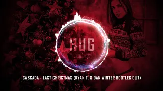 Cascada - Last Christmas (Ryan T. & Dan Winter Bootleg Cut)