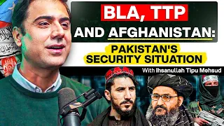 Pakistan's Security: Afghanistan, Taliban and TTP 2.0 - Ihsanullah Tipu Mehsud - #TPE 345