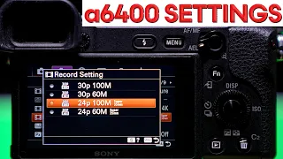 BEST a6400 VIDEO Settings – Sony a6400 Complete Setup Guide for CINEMATIC Video
