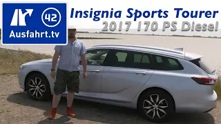 2017 Opel Insignia Sports Tourer 2.0 D 170 PS AT8 - Fahrbericht der Probefahrt, Test ,Review