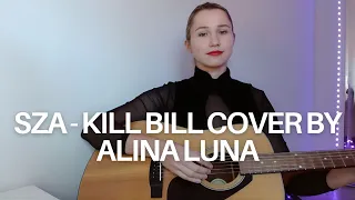 SZA - KILL BILL cover by ALINA LUNA