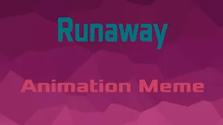 Runaway - Animation Meme (Flipaclip)