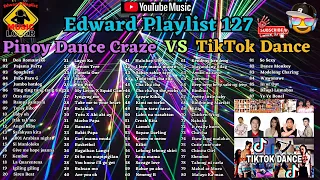 Edward Playlist 127 Pinoy Dance Craze VS Tiktok Dance Sayaw Pinas !!!