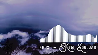 Ktm Souljah - Khusi feat. Sarad Shrestha