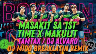 MASAKIT sa 1ST TIME X MAKULIT by Tamtax /Dj Alvaro - BREAKLATIN RMX | DanceWorkOut | BOYS ON GROOVE