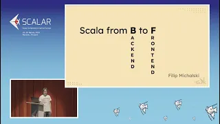 Filip Michalski SCALA FROM B TO F - BACKEND DEVELOPER ON FRONTEND Scalar Conference 2023