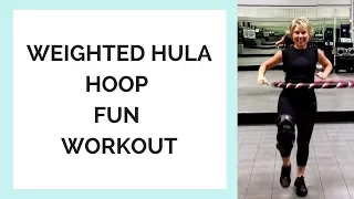 Weighted hula hoop workout Fun!