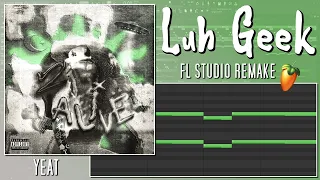 How Yeat - "Luh Geek" Was Made {FL STUDIO BREAKDOWN}