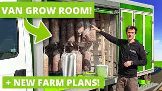 UPDATE: New Mushroom Farm Coming & Grow Room In A Van