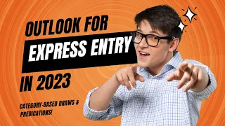 Outlook for Express Entry 2023 | Category Based Draws