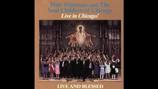 The Praise Song - Walt Whitman & the Soul Children of Chicago