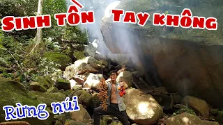 Sinh Tồn Tay Không Trong Rừng - Sống Sót 2 Ngày Nơi Rừng Núi Hoang Vu - Kỹ Năng Sinh Tồn