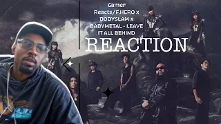 Gamer Reacts/F.HERO x BODYSLAM x BABYMETAL - LEAVE IT ALL BEHIND