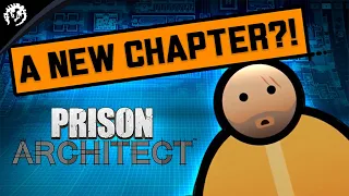 Prison Architect | A New Chapter?