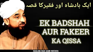 Ek Badshah Aur Faqeer  Ka Qissa - Latest Bayan - Maulana Raza Saqib Mustafai