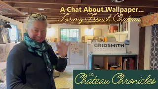 Finding some unique wallpaper ideas for my French Chateau – The Chateau Chronicles - Ep #36