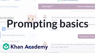 Prompting basics | Introducing Khanmigo | Khanmigo for students | Khan Academy