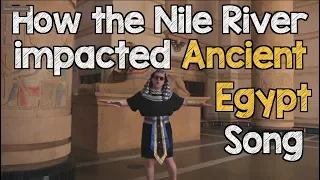 Ancient Egypt The Gift of The Nile - How the Nile impacted Ancient Egypt Song for kids