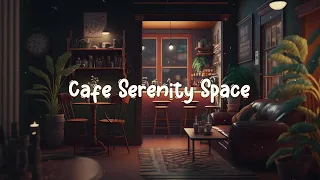 Cafe Serenity Space ☕ Lofi Hip Hop Mix - Beats to Work / Study to ☕ Lofi Café