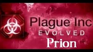 Plague Inc. Evolved - Prion Walkthrough (Brutal)