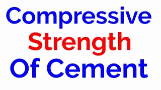 Comprehensive Strength of Cement | Grade of Cement | Types of Cement | OPC 33 43 53 Grade | Cement