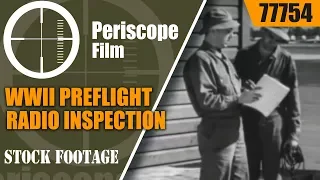 WWII PREFLIGHT RADIO INSPECTION FOR FIGHTER AIRCRAFT 77754