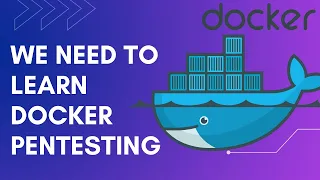 Why Learn Docker Pen testing? | Docker Security