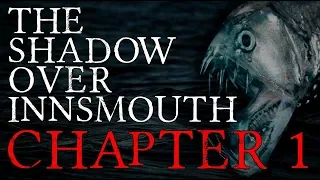 "The Shadow Over Innsmouth" Chapter 1