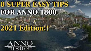 SUPER EASY TIPS for New Players in Anno 1800 | 2021 Edition!!