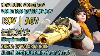 AOV : NEW BUILD VIOLET OP DAMAGE | PRO GAMEPLAY - ARENA OF VALOR