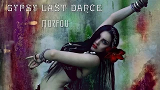 GYPSY LAST DANCE - MORFOU MIX (Deep House - Progressive)