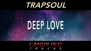 R&B / Trapsoul Beat - "Deep Love" by CANDY RED TRACKS