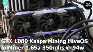 GTX 1080 Kaspa Mining HiveOS lolMiner 1.64 350mhs @ 94w