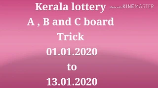 Kerala Lottery A   B.   C  board tricks 1 to 13 Jan 2020