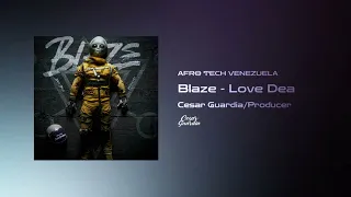 Blaze Love Dea - Cesar Guardia - (Original Mix)