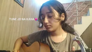 Tune jo na kaha || Female guitar cover